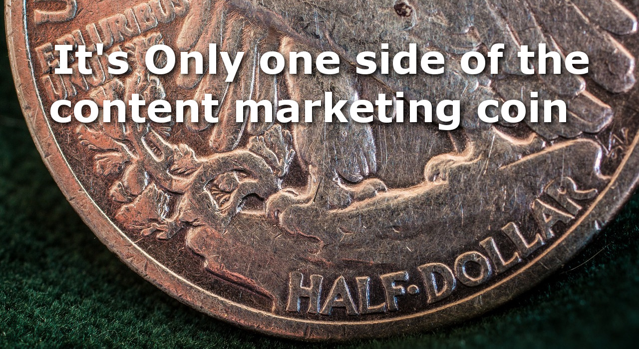 one side of the content marketing coin